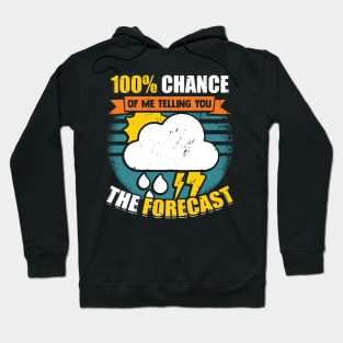 100% Chance Of Me Telling You The Forecast Hoodie